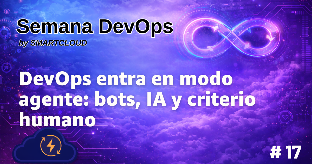 DevOps entra en modo agente: bots, IA y criterio humano