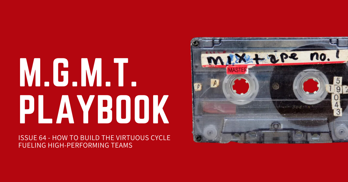 How To Build The Virtuous Cycle Fueling High-Performing Teams