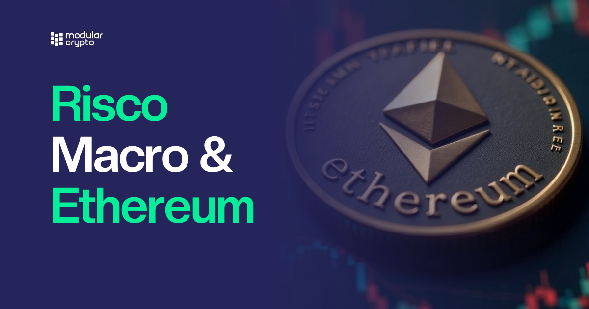 🔲 Risco Macro & Ethereum