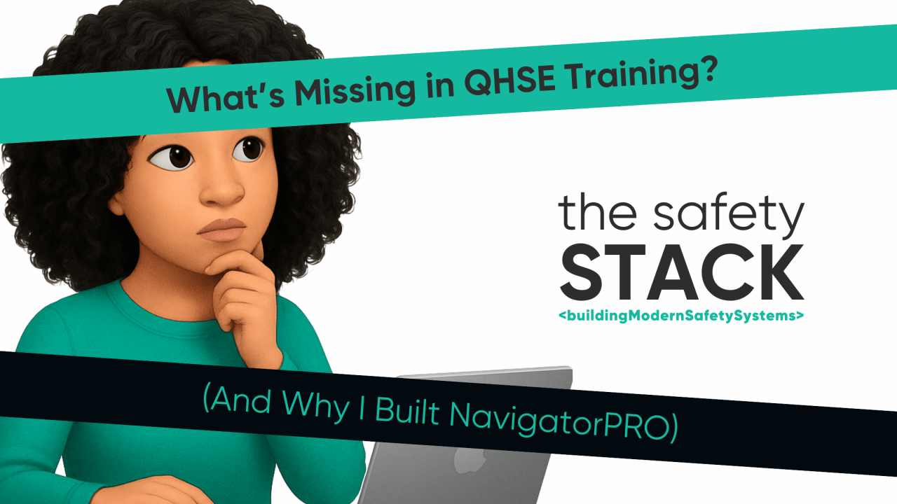 What’s Missing in QHSE Training? (And Why I Built NavigatorPRO)
