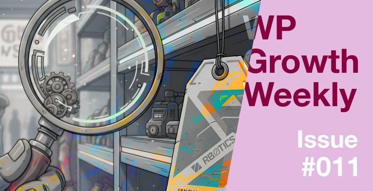 WP Growth Weekly: Issue #011