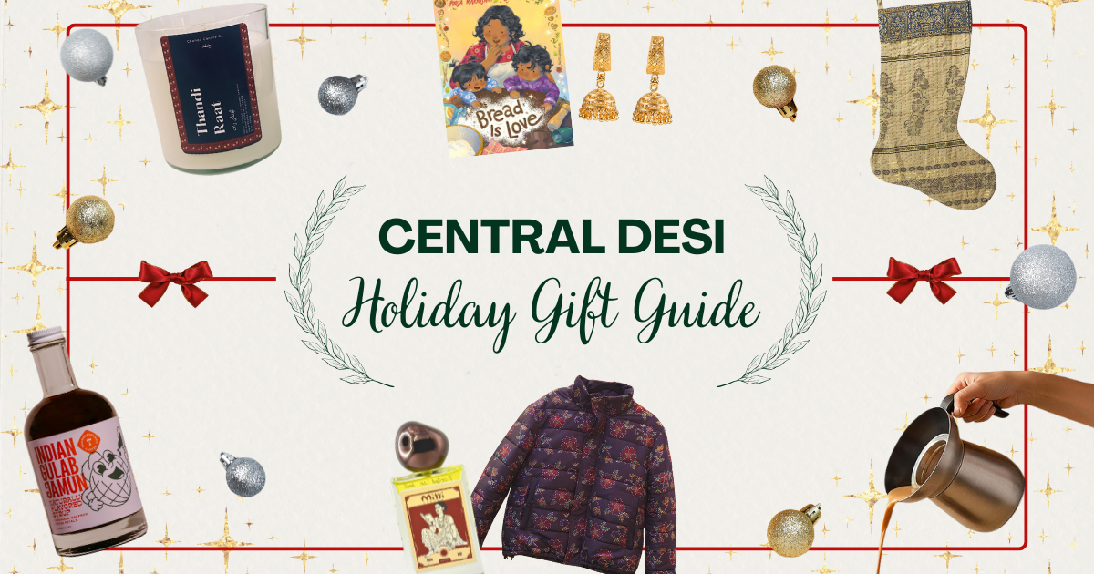 Unwrap Central Desi's holiday gift guide 🎁