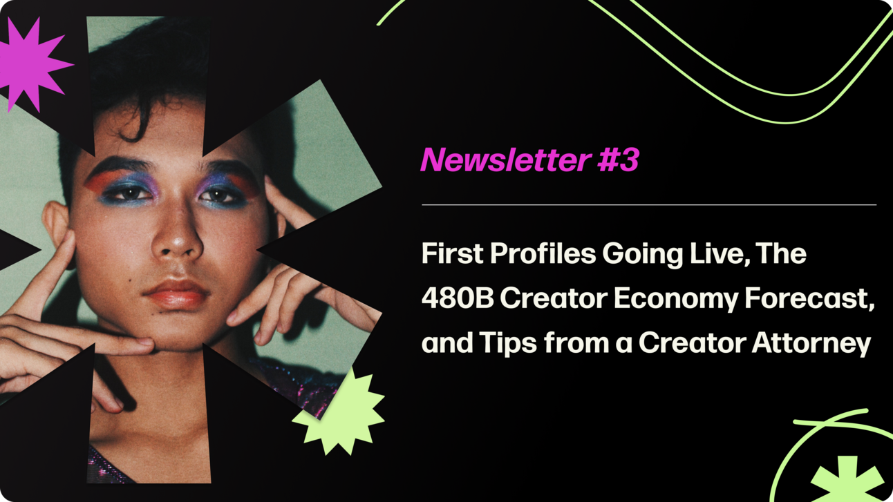Creatorland Newsletter #3 | First Profiles Going Live, The 480B Creator Economy Forecast, and Tips from a Creator Attorney
