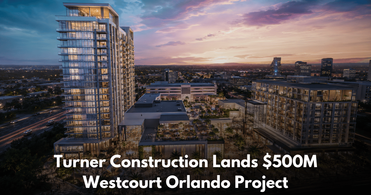 Turner Construction Wins GC Role on $500M Westcourt Orlando District