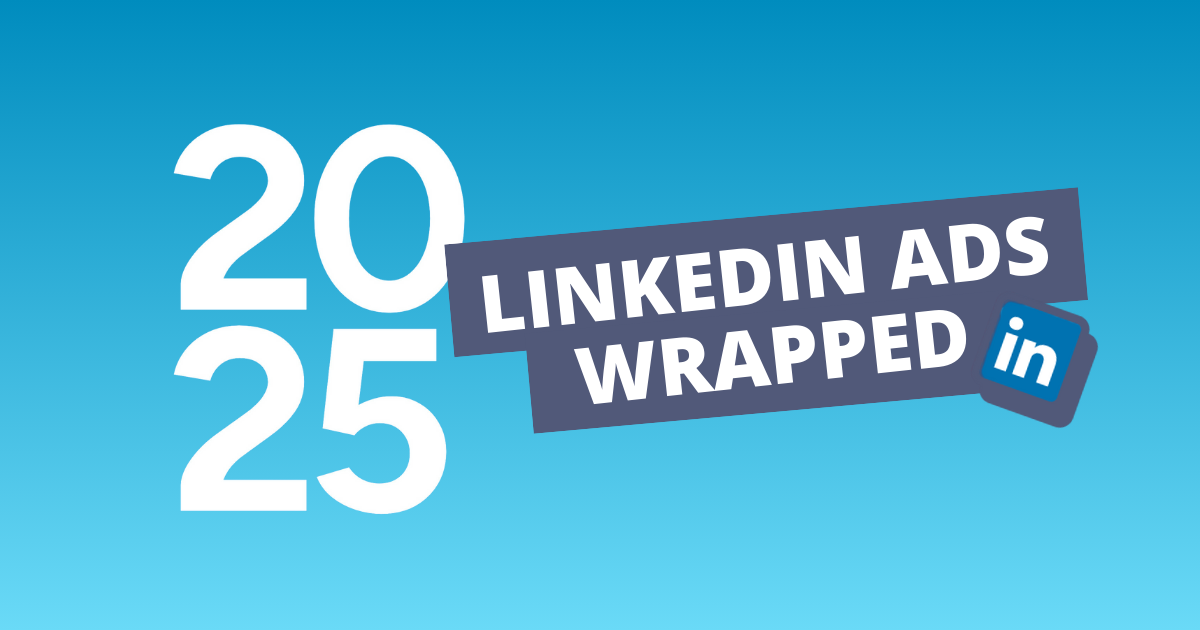 🍝 2025 LinkedIn Ads Wrapped