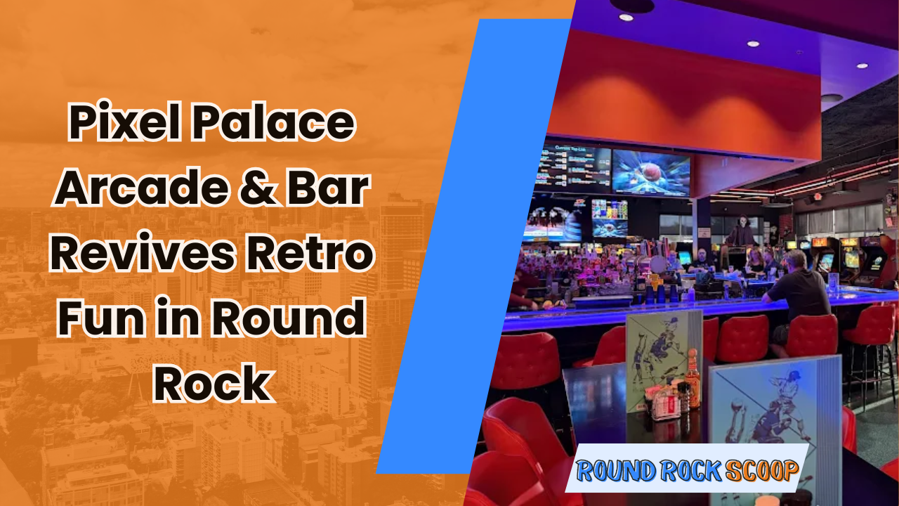Pixel Palace Arcade & Bar Revives Retro Fun in Round Rock