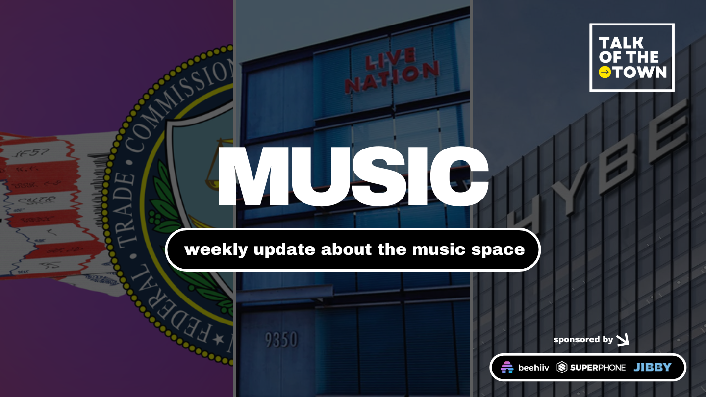 FTC vs. Scalpers, Live Nation, HYBE Troubles & more