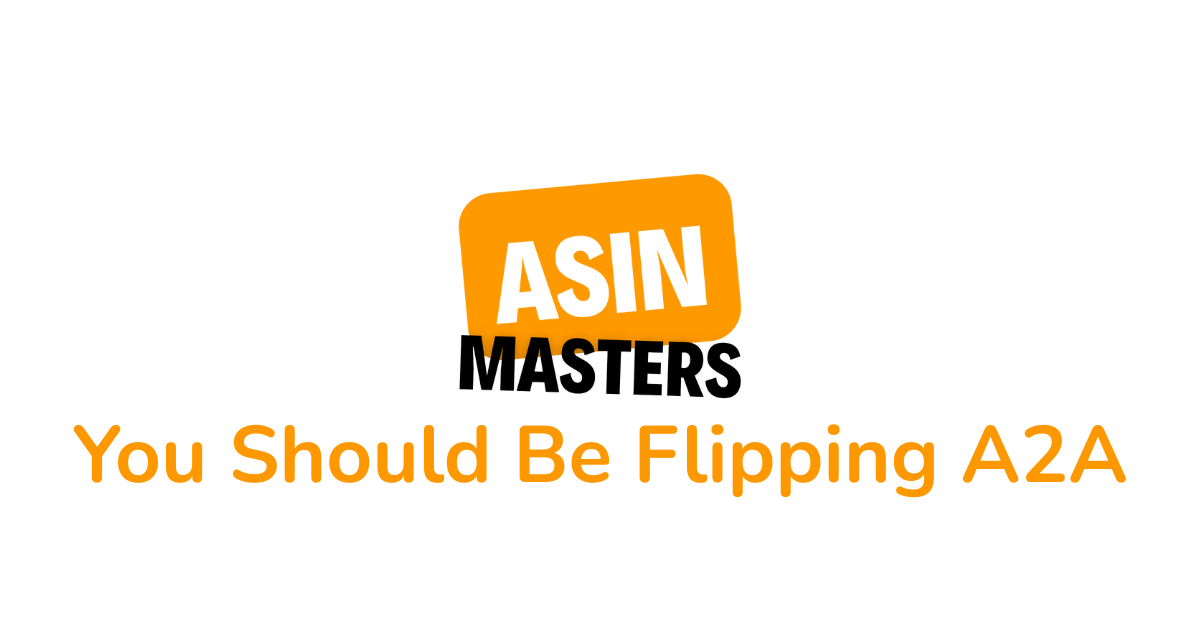 The A2A Flips: The Fastest Way to START and SCALE Your Amazon FBA Business