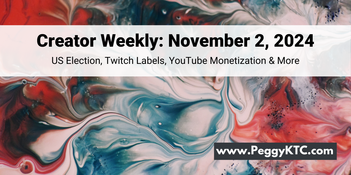 Peggy K's Creator Weekly: US Elections, YouTube Badges, Twitch Labels