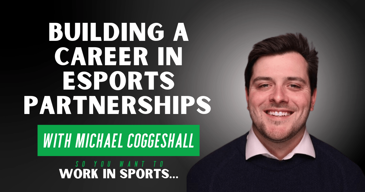 Building a Career in Esports Partnerships with Michael Coggeshall