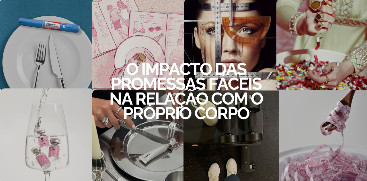 O impacto das promessas fáceis na relação com o próprio corpo