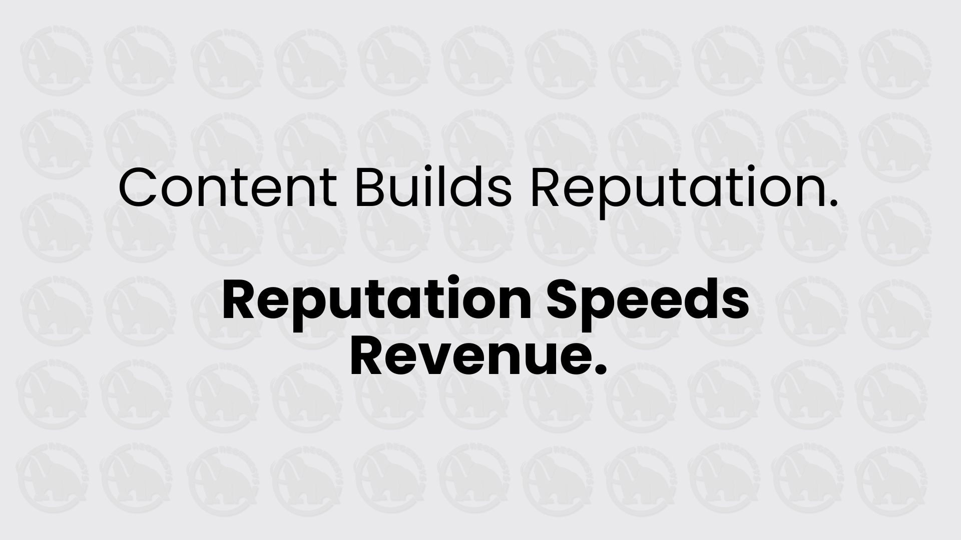 Reputation is a revenue multiplier