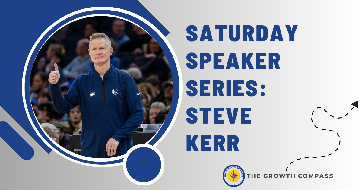🧭 Saturday Speaker Series: Steve Kerr