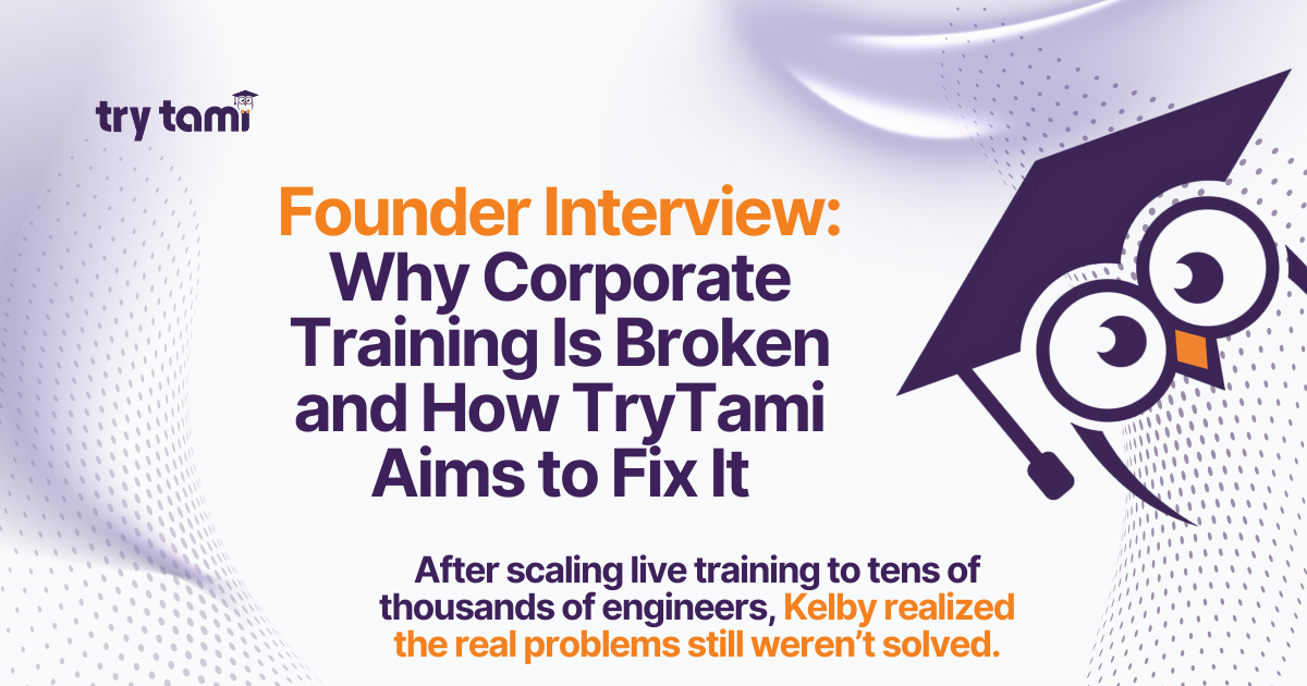 Founder Interview: Why Corporate Training Is Broken and How TryTami Aims to Fix It