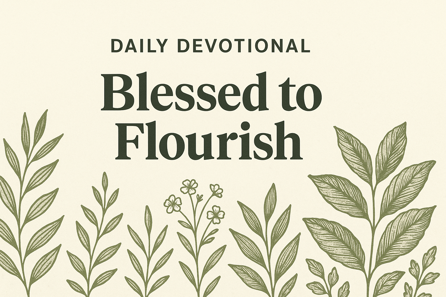 Blessed to Flourish