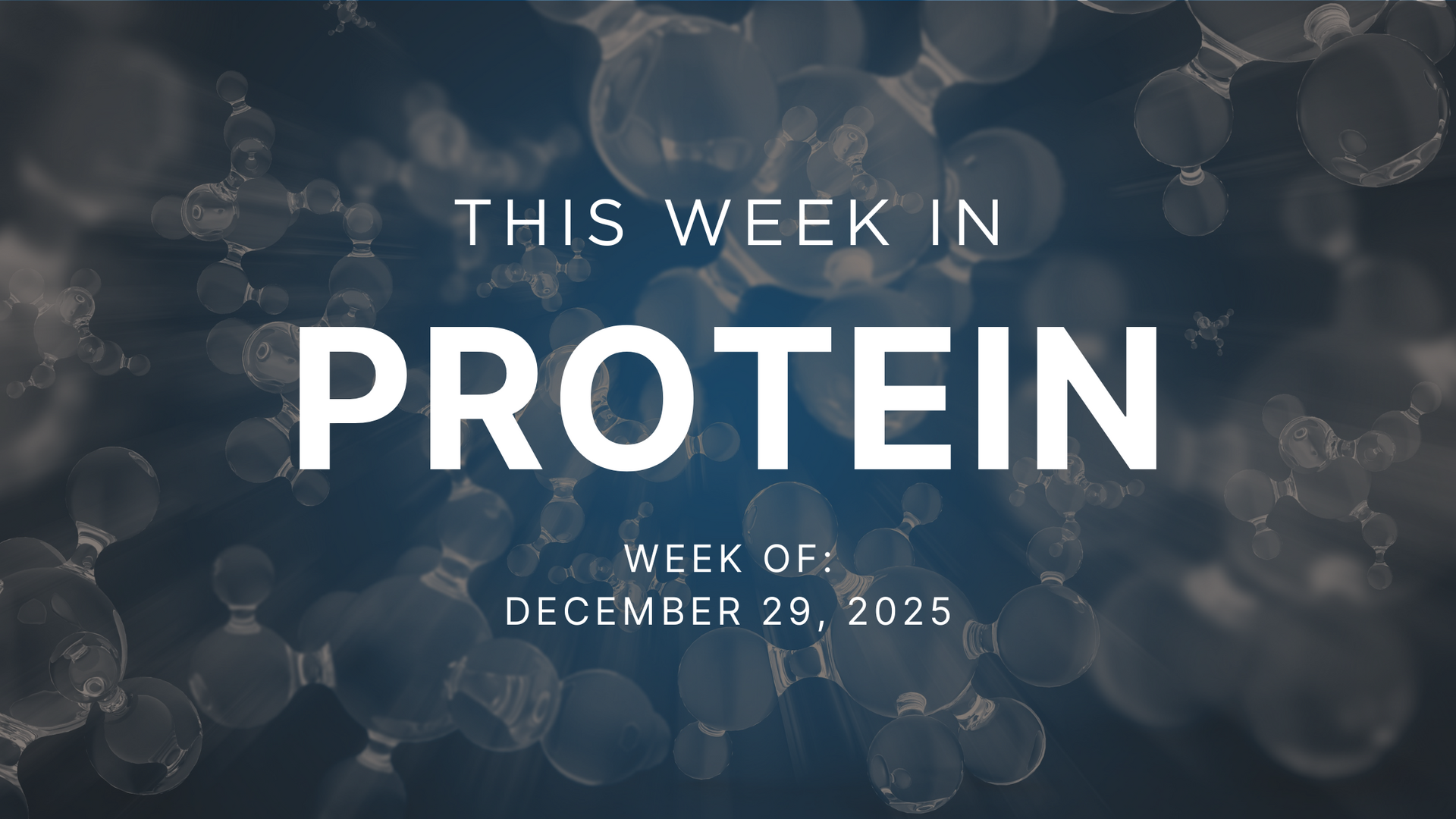 Protein Signals - Week of December 29, 2025