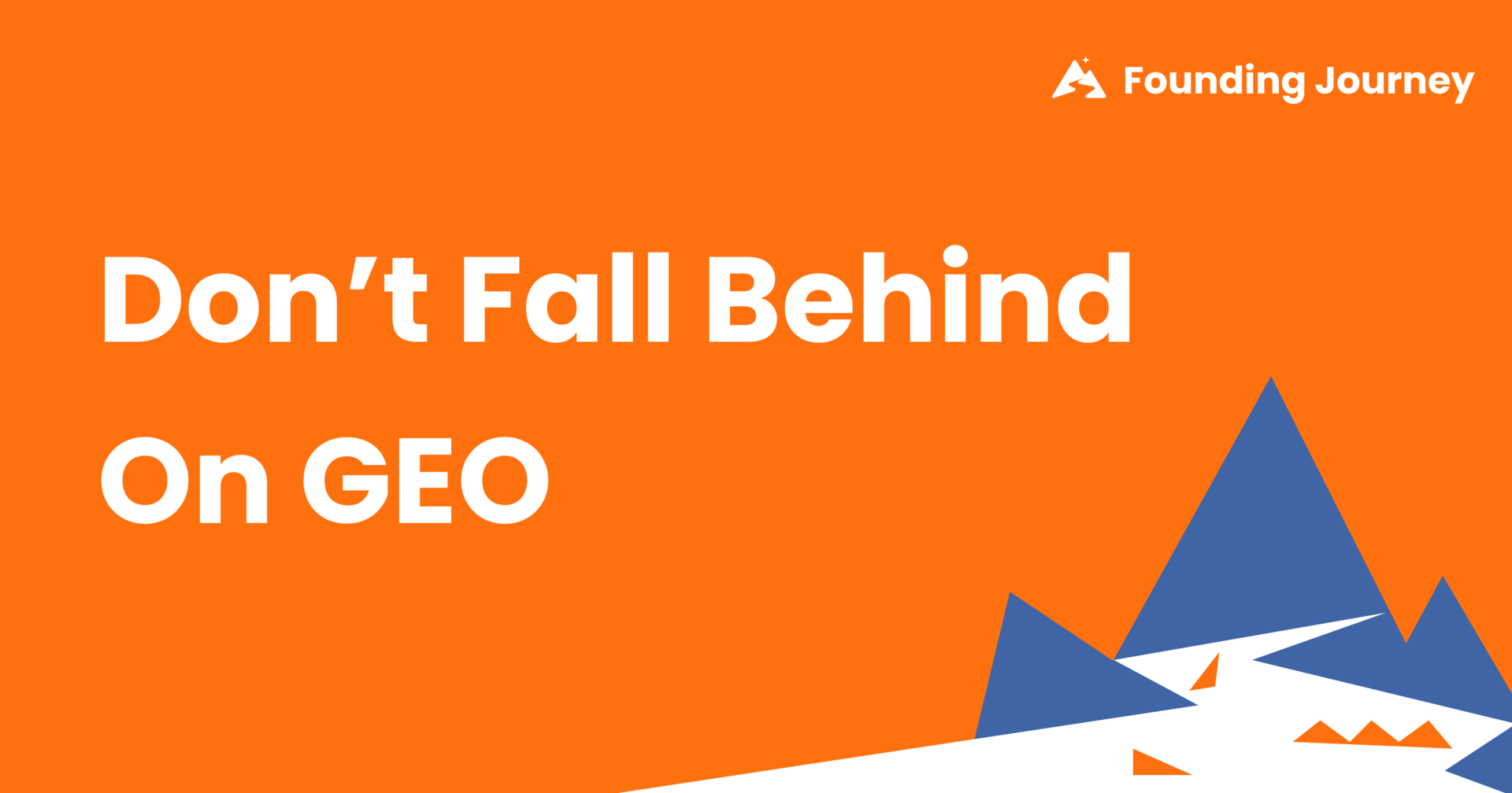 Don't Fall Behind On GEO
