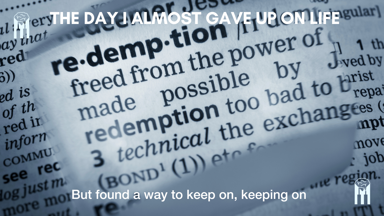 The Day I Almost Gave Up On Life