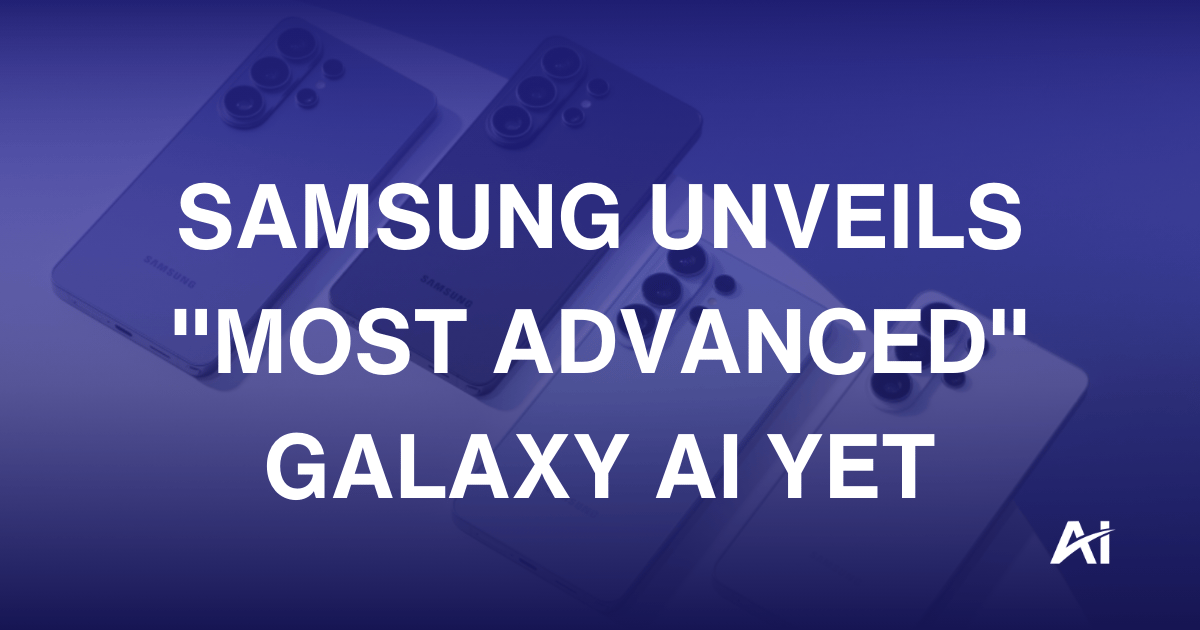 Samsung unveils "most advanced" Galaxy AI yet
