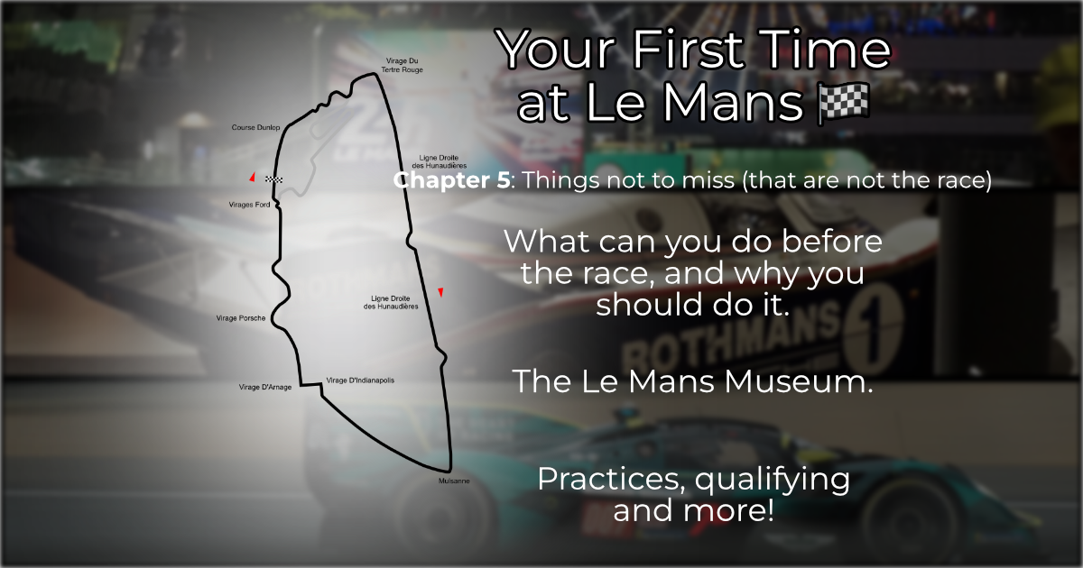 🚗🖌️ Your First Time at Le Mans: Things not to miss (that are not the race)