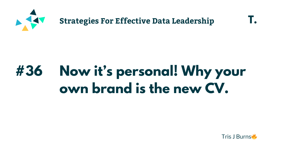 Now it's personal. Why your own brand is the new CV.
