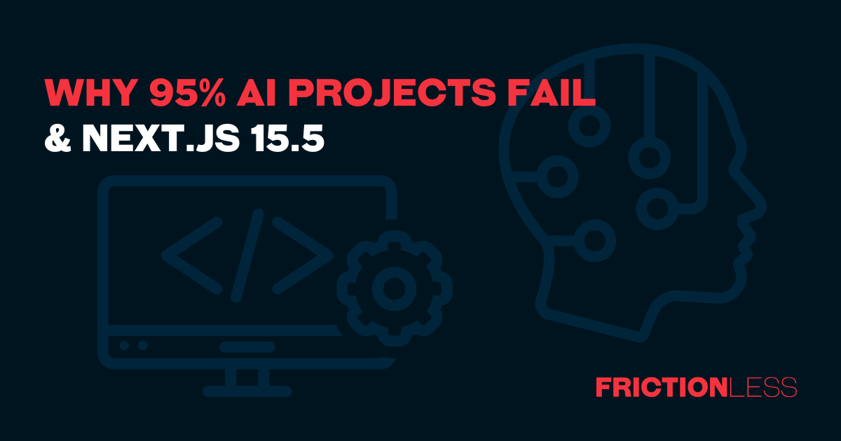 Why 95% AI Projects Fail & Next.js 15.5