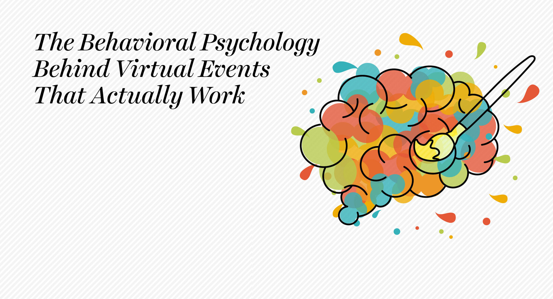 The Behavioral Psychology Behind Virtual Events That Actually Work