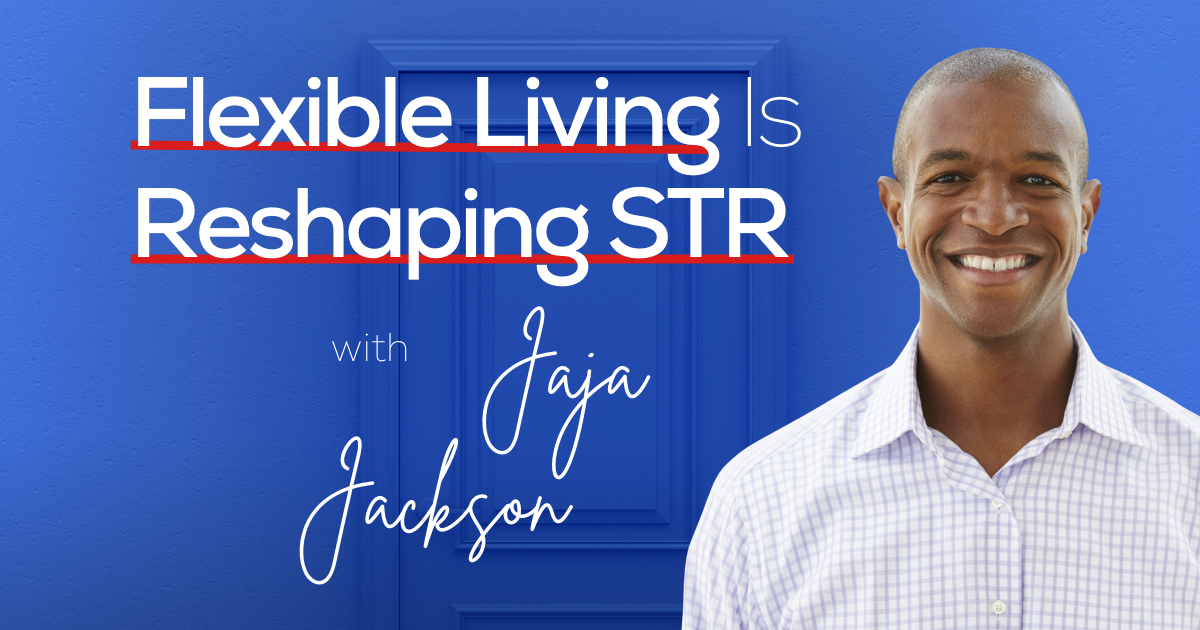 Flexible Living Is Reshaping STR