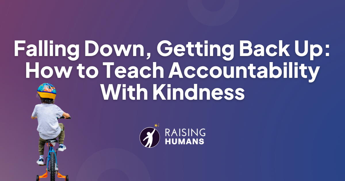 Falling Down, Getting Back Up: How to Teach Accountability With Kindness
