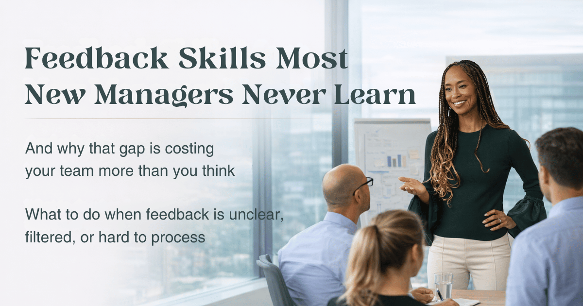 Feedback Skills for New Managers: What Nobody Tells You Before the Feedback Lands