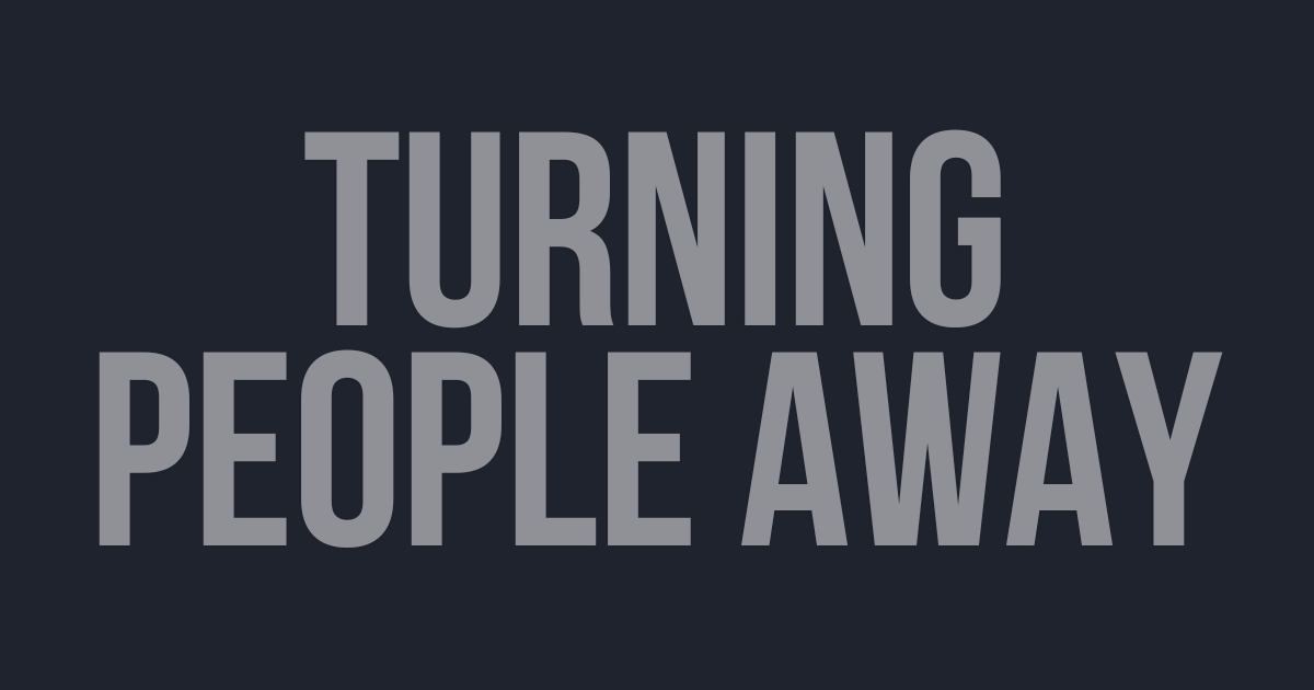 Why Turning People Away Is Good Branding