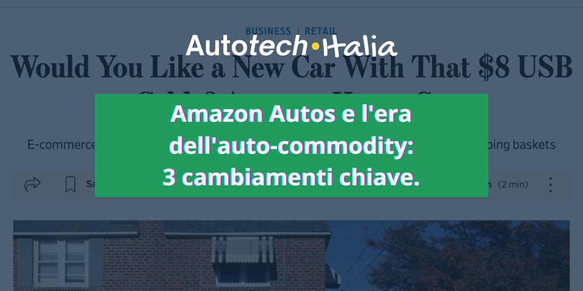 Amazon Autos e l'era dell'auto-commodity: 3 cambiamenti chiave.
