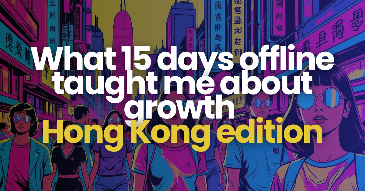 15 Days Offline Completely Changed My Approach to Growth
