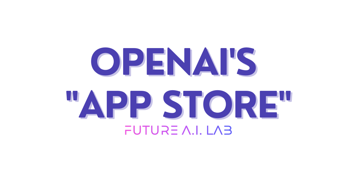 OpenAI may launch "App Store" Marketplace for ChatGPT