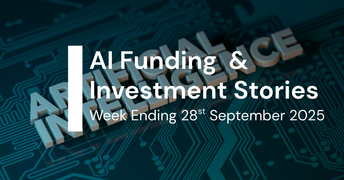 AI Capital Brief Week Ending 28th September 2025