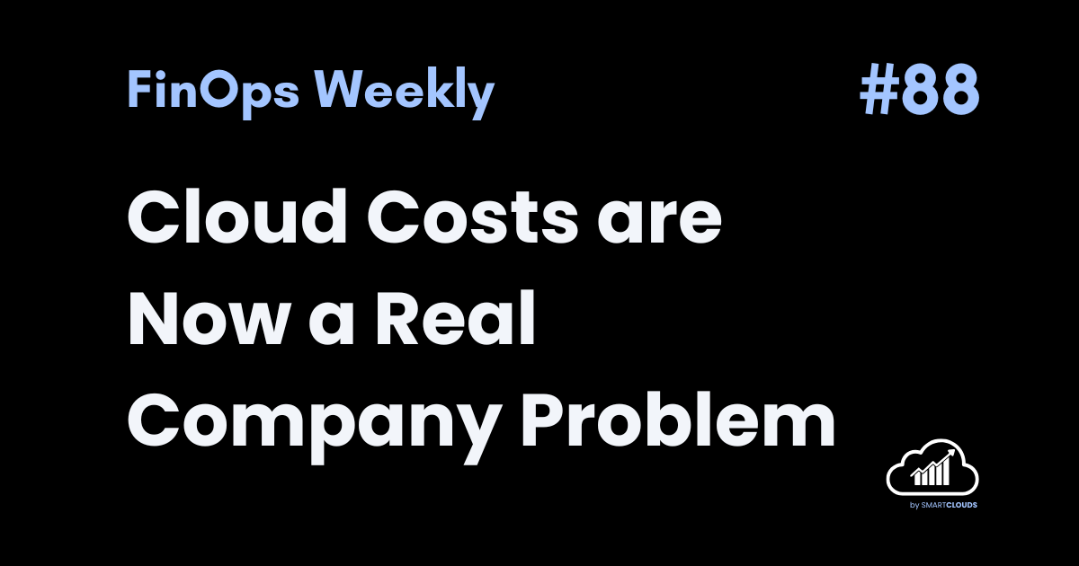 Cloud Costs are Now a Real Company Problem