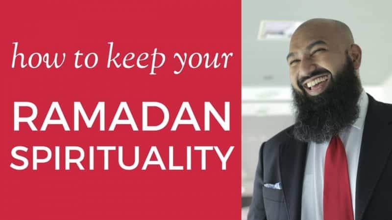 5 Ways to Keep Your Ramadan Spirituality Going 
