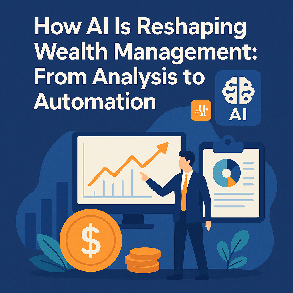 How AI Is Reshaping Wealth Management: From Analysis to Automation