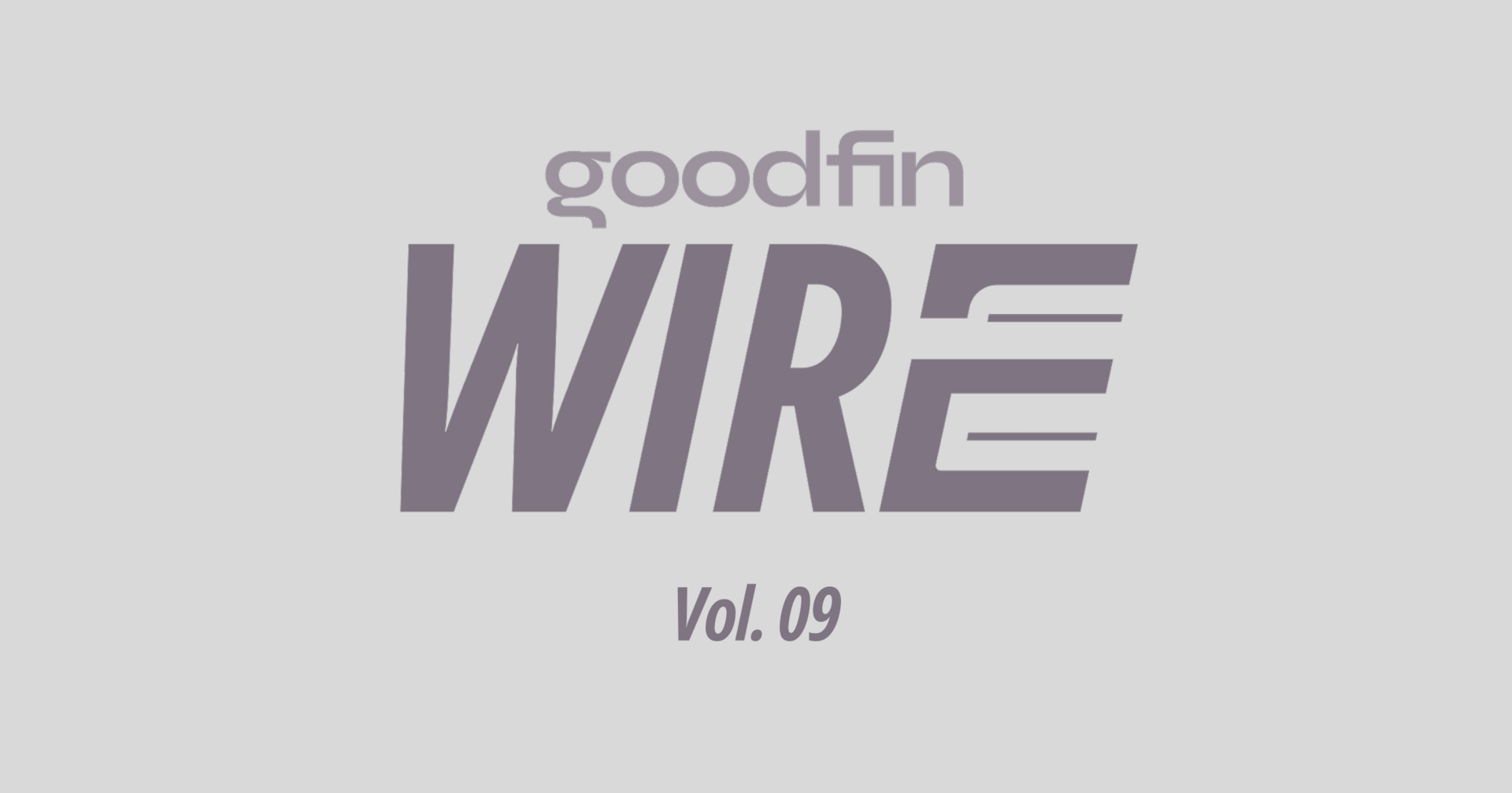Goodfin Wire - Vol. 09
