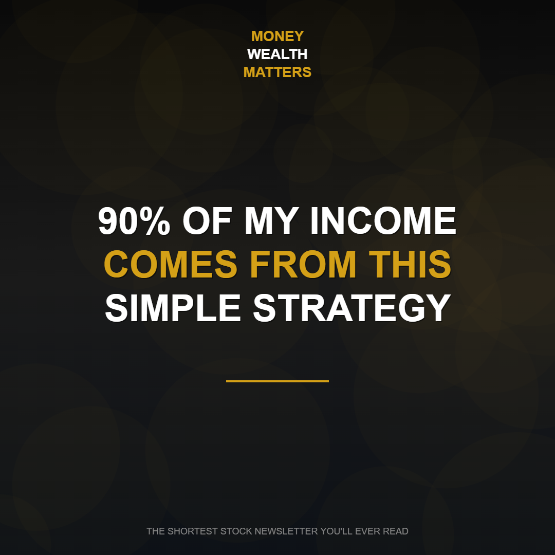 90% of my income comes from this simple strategy