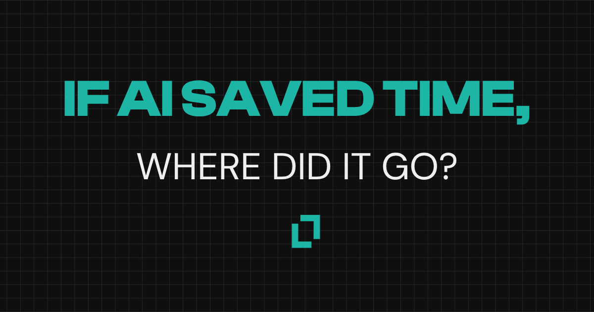 AI Made Your Team Busier, Not Better