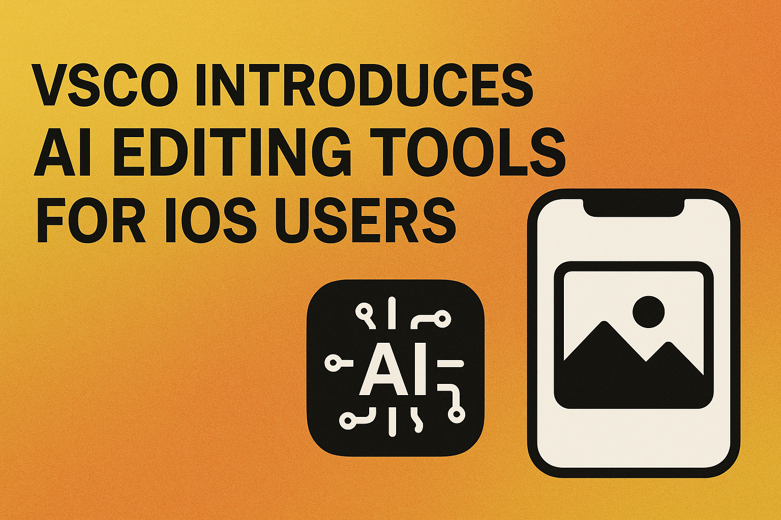 VSCO Introduces AI Editing Tools for iOS Users