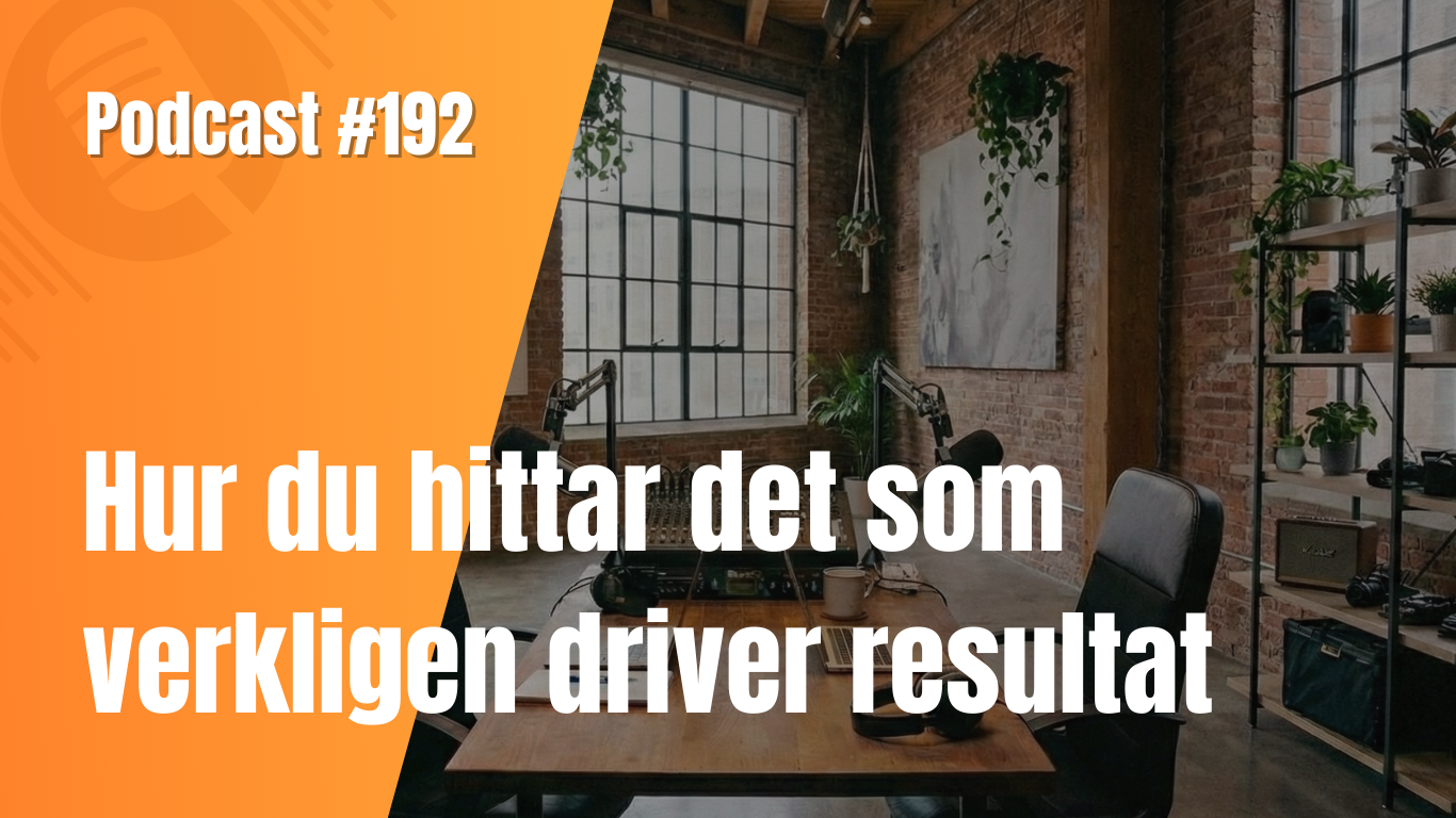 Podcast #192 - Moneyball-tänk: Hur du hittar det som verkligen driver resultat 