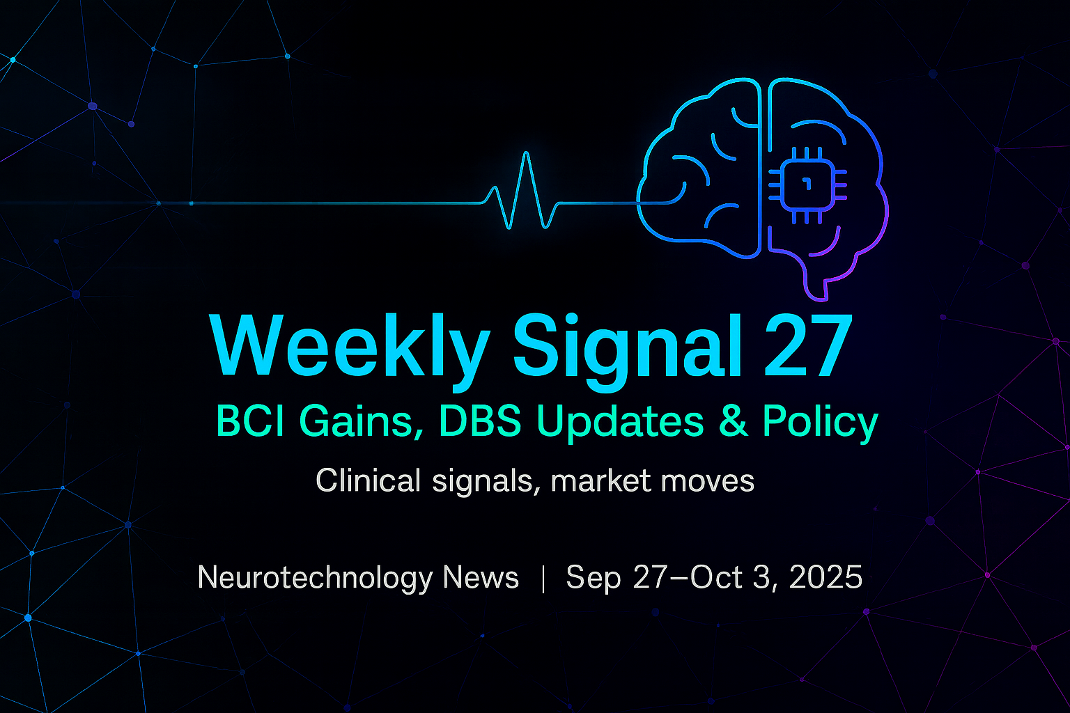 Weekly Signal: 27 | BCI Gains, DBS Updates & Policy