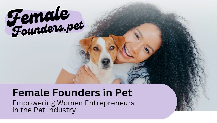 Welcome to Female Founders in Pet