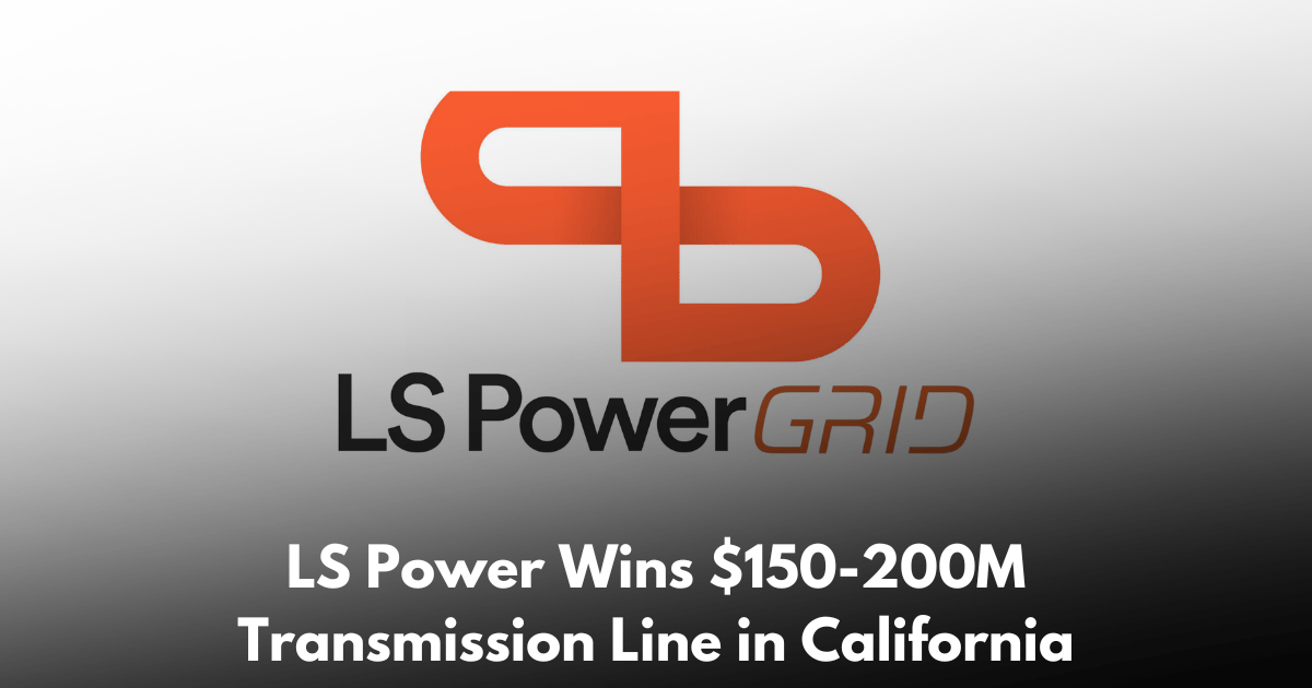LS Power Wins CAISO Bid for $150M$200M Bay Area Underground Transmission Line