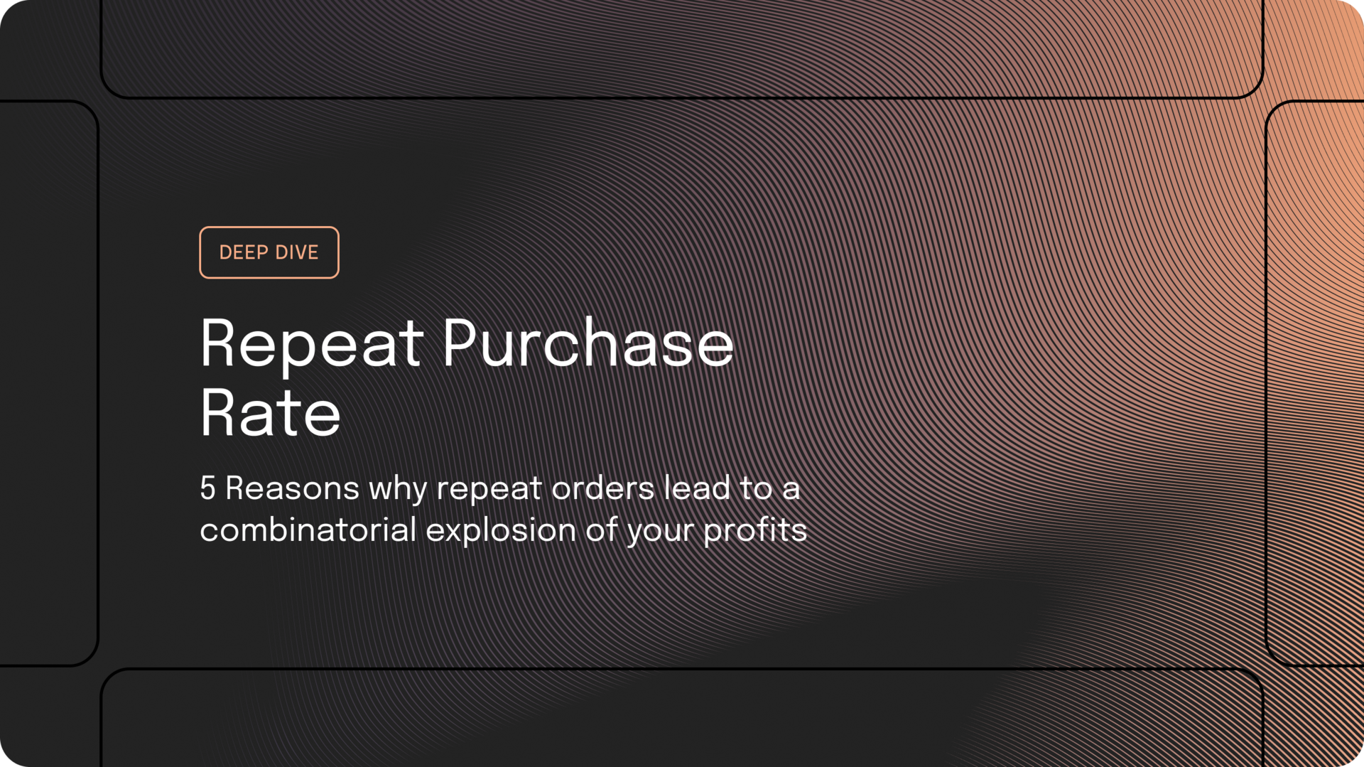 Repeat Purchase Rate