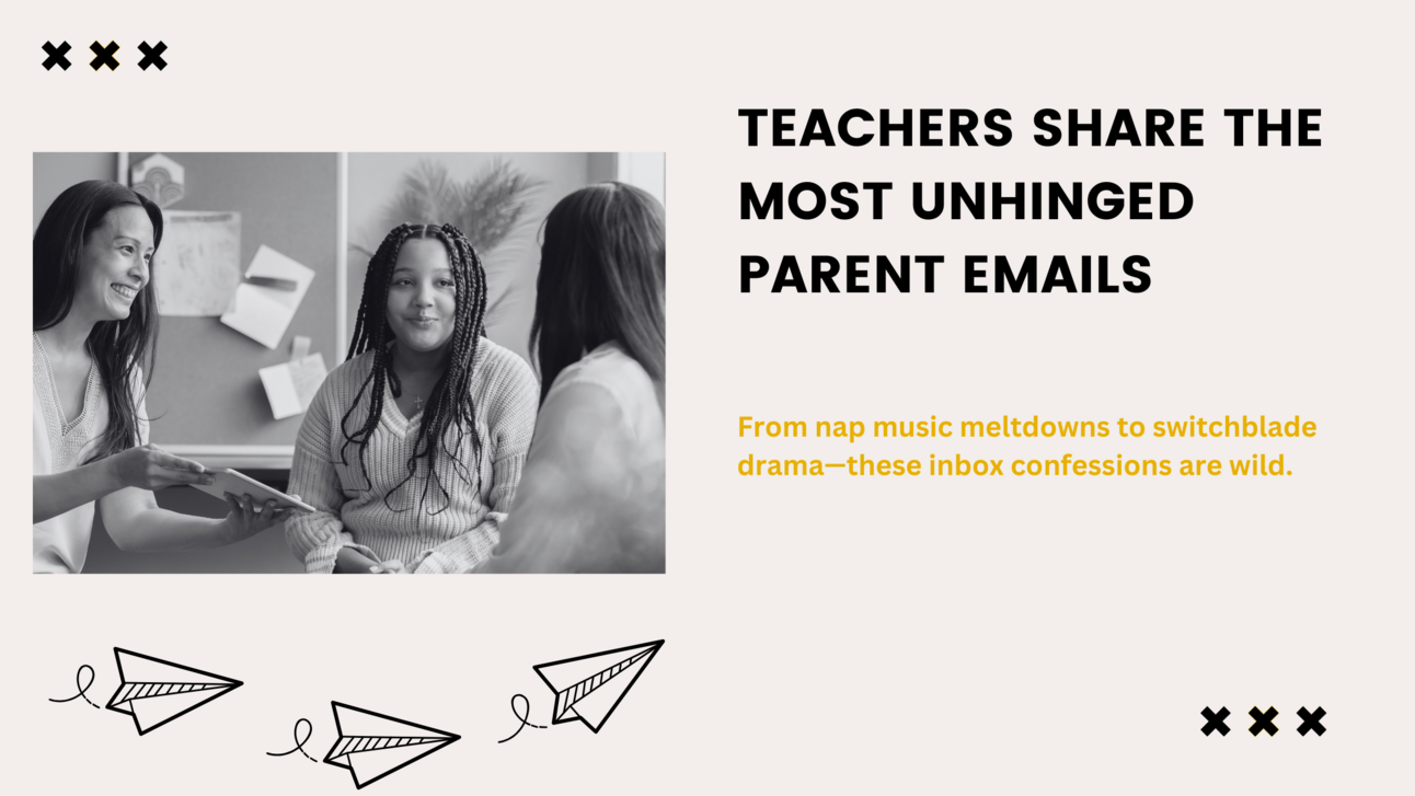 Teachers Reveal the Wildest Emails They’ve Gotten from Parents—and They’re Unhinged