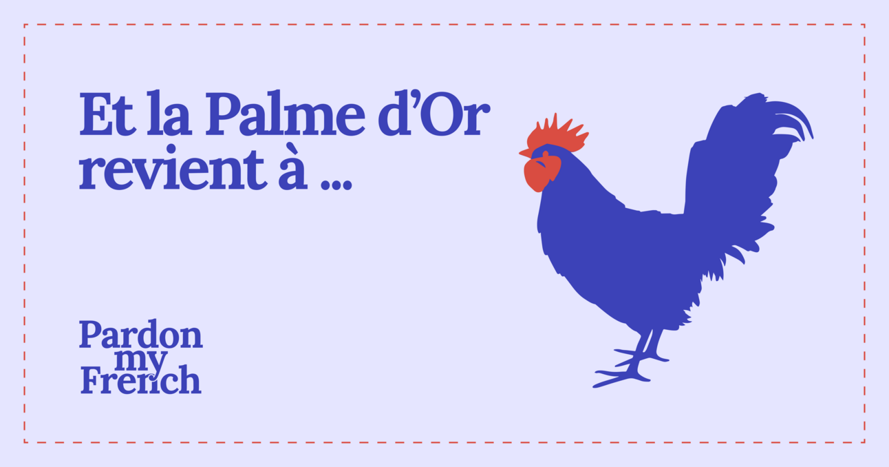 🐓 Et la Palme d'Or revient à ...