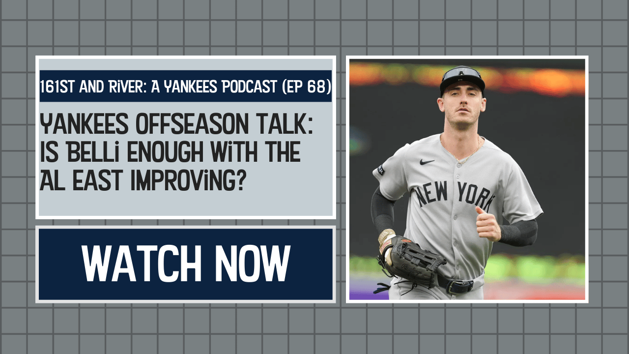 Yankees Offseason Talk: Is Belli Enough with the AL East Improving? (PODCAST)